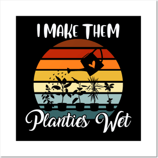I Make Them Planties Wet Funny Vintage Gardener Gardening Posters and Art